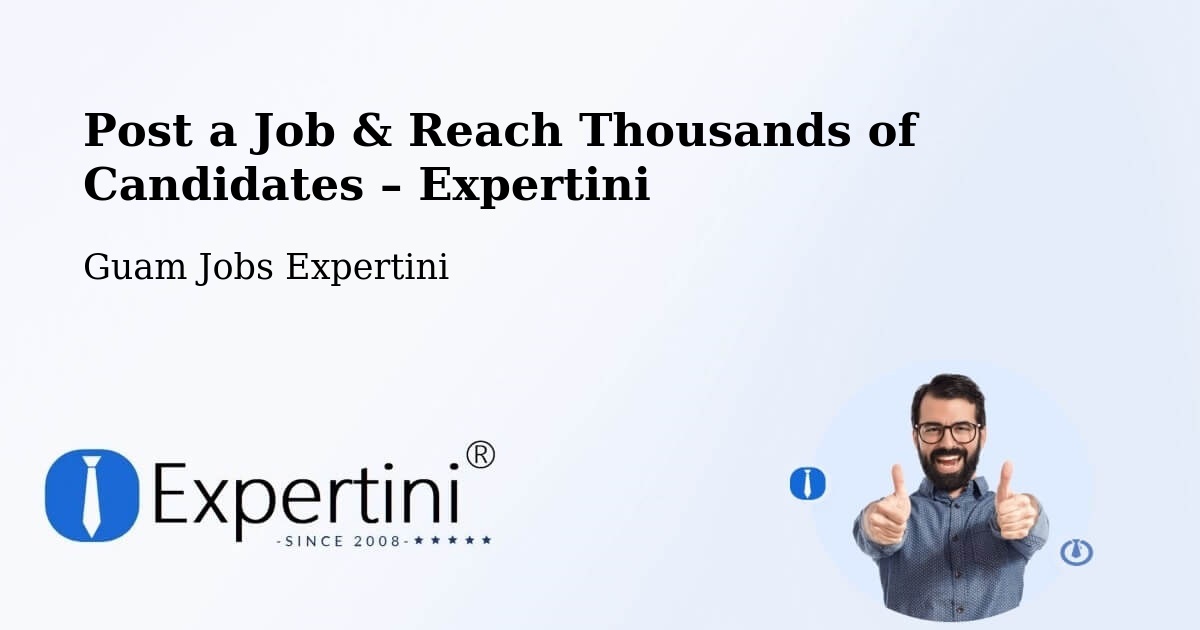 Post a Job in Mongmong – Hire the Right Talent - Mongmong, Guam Jobs Expertini