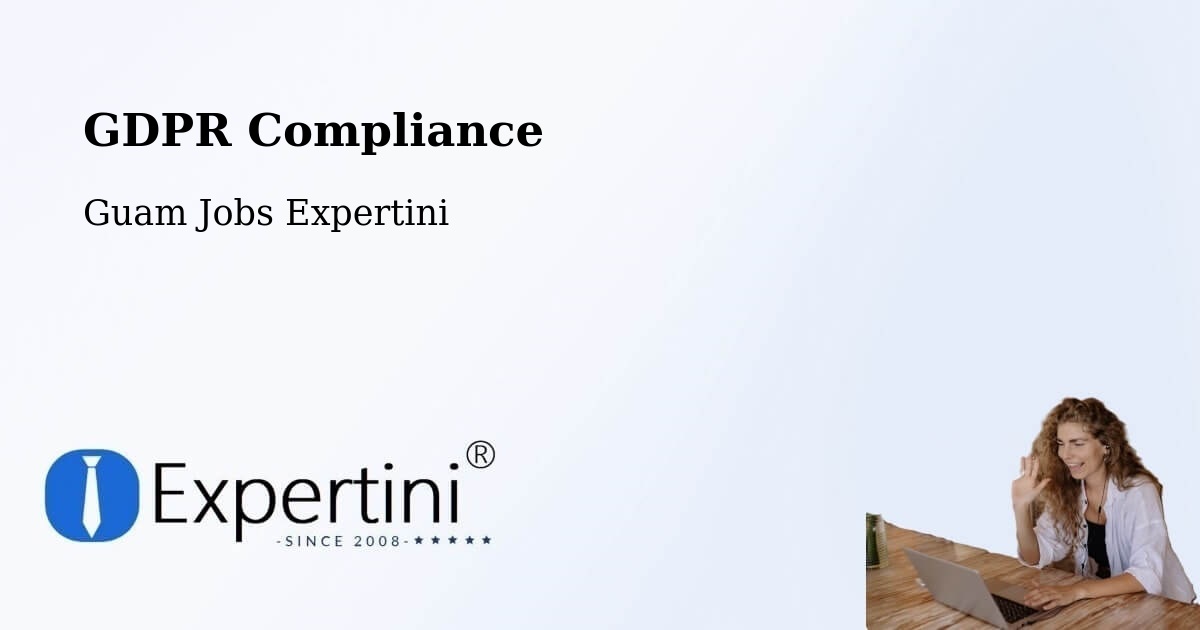 EU GDPR Compliance Statement – Mongmong - Guam Jobs Expertini