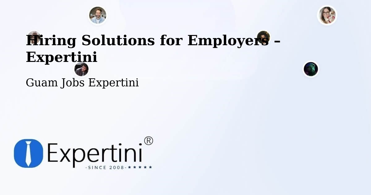 Hiring Solutions for Employers in Mongmong - Mongmong, Guam Jobs Expertini