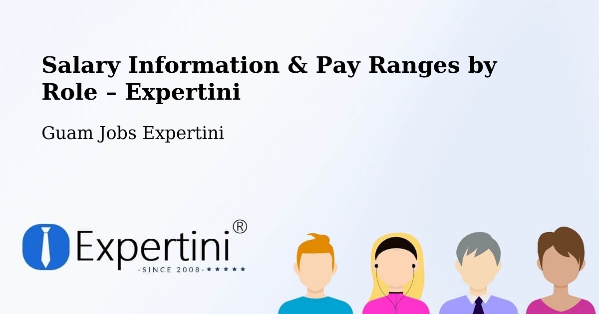 Salary Information & Pay Ranges – Mongmong - Mongmong, Guam Jobs Expertini