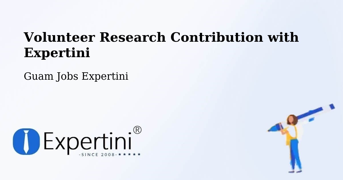 Volunteer Research Contribution Program – Mongmong - Guam Jobs Expertini